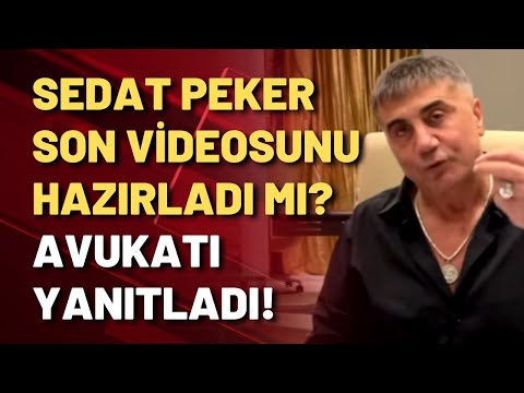 Avukatı Ersan Barkın yanıtladı: Sedat Peker son videosunu teslim etti mi?