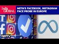 Meta News | Metas Facebook, Instagram Face Probe In Europe Over Child Safety Risks