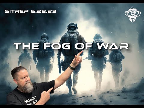 SITREP 6.28.23 - The Fog of War