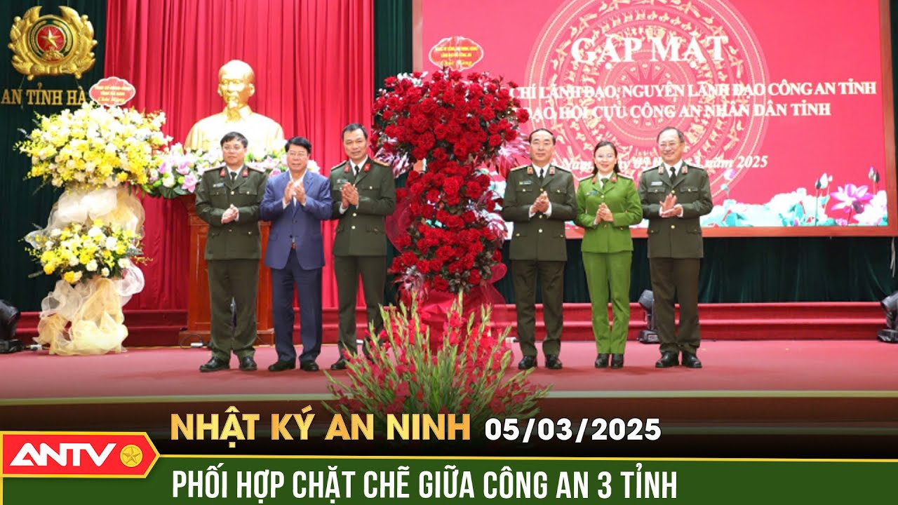 Phối hợp chặt chẽ giữa Công an 3 tỉnh Hà Nam, Nam Định, Ninh Bình | Nhật ký an ninh ngày 5/3 | ANTV