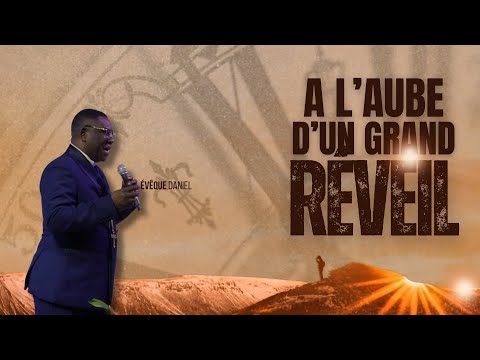 À l'Aube d'un Grand Réveil | Apôtre Daniel NGOURVA | FEU DE SABAOTH