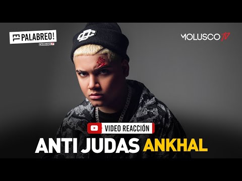 Video Reacción "Anti Judas" + Entrevista a ANKHAL #ElPalabreo