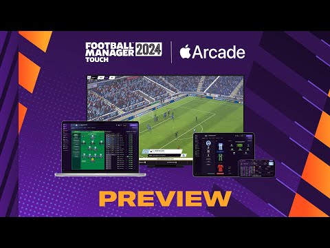 Football Manager 2024 Touch Preview | Out from Nov 6 | Apple Arcade