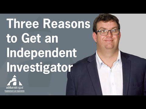 Three reasons to get an independent investigator