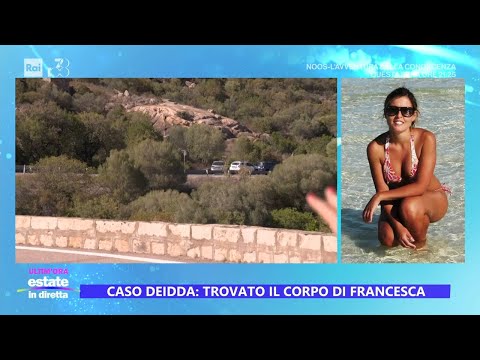 Francesca Deidda, ritrovato il corpo - Estate in diretta 18/07/2024