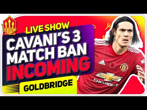 CAVANI Ban Incoming! Man Utd News Now