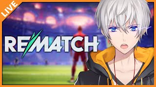 【REMATCH】ガチハマり中の超次元サッカーゲーム 06/26【アベレージ/Vtuber】