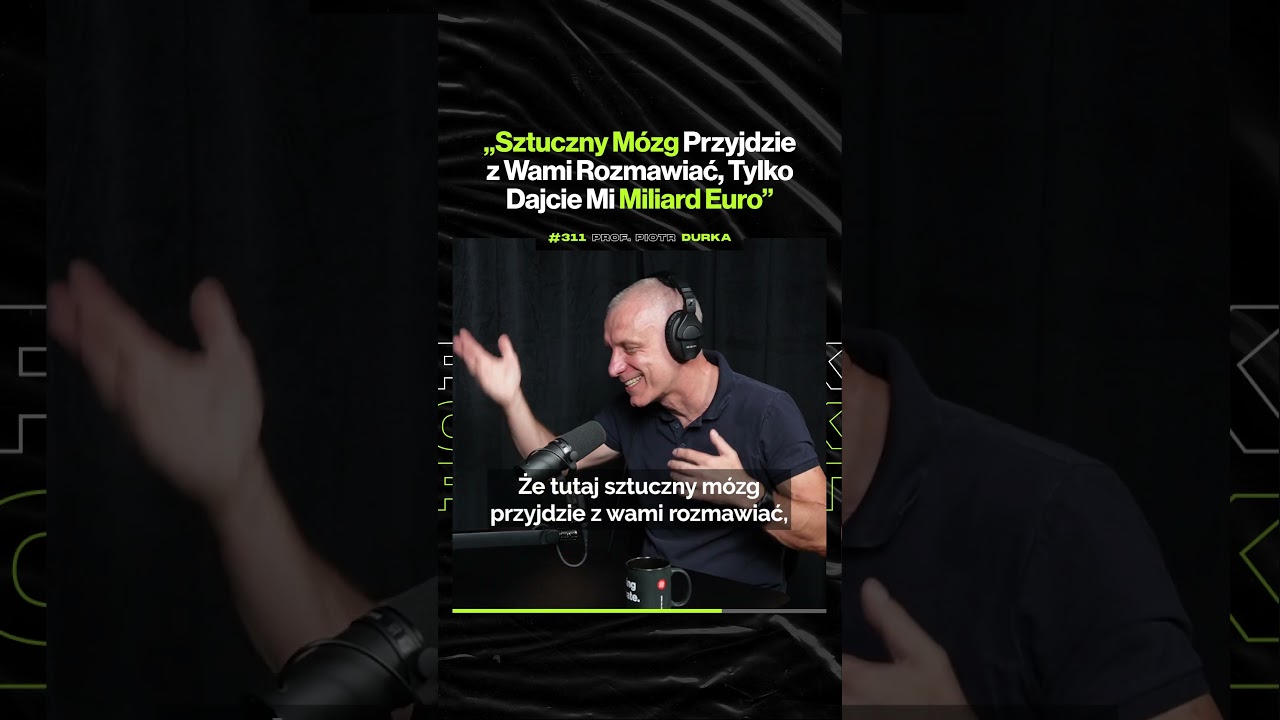 „Sztuczny Mózg Przyjdzie z Wami Rozmawiać, Tylko Dajcie Mi Miliard Euro” – ft. prof. Piotr Durka