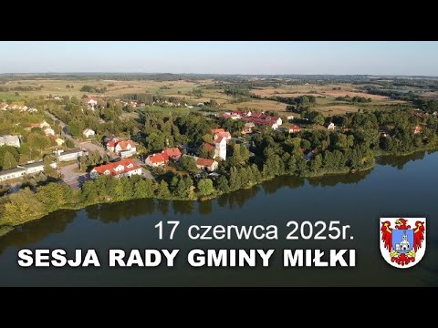 XIII Sesja Rady Gminy Miłki -  17 czerwca 2025r.