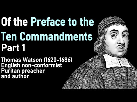 Of the Preface to the Ten Commandments Part 1 (A Body of Practical Divinity) - Puritan Thomas Watson