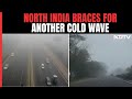 Cold Wave In North India For Next 4 Days Amid Dense Fog In Delhi-NCR