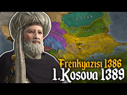 Frenkyazısı (1386) ve 1.Kosova (1389) Muharebeleri || Beylikten Devlete: 1.MURAD #2