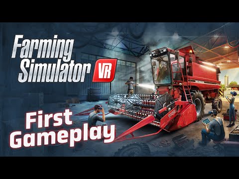 Farming Simulator VR: First Look Livestream