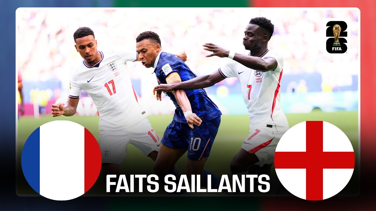 Résumé du match entre la France et l’Angleterre à la Coupe du Monde de la FIFA 2026™!