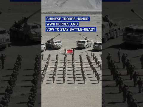 Chinese troops honor WWII heroes and vow to stay battle-ready
