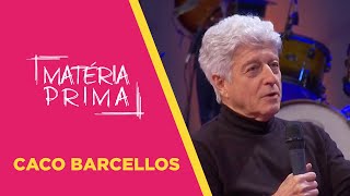 Matéria Prima | Caco Barcellos |