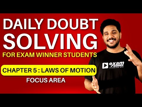 Class 11 | Physics | Laws of Motion Focus Area -Doubt Solving Exam Winner |Alex Sir