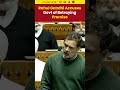 You’re Breaking Your Promise!” Rahul Gandhi Sparks LS Drama, Govt Fires Back #shorts