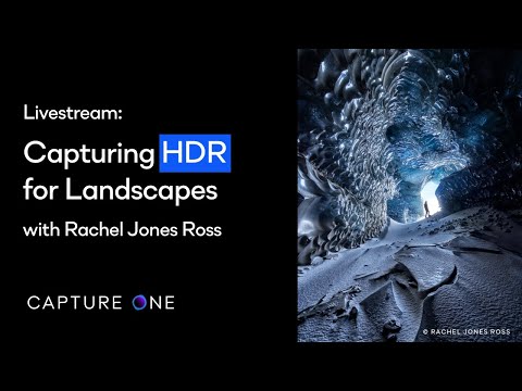 Capture One 22 Livestream: Webinar | Capturing HDR for Landscapes with Rachel Jones Ross