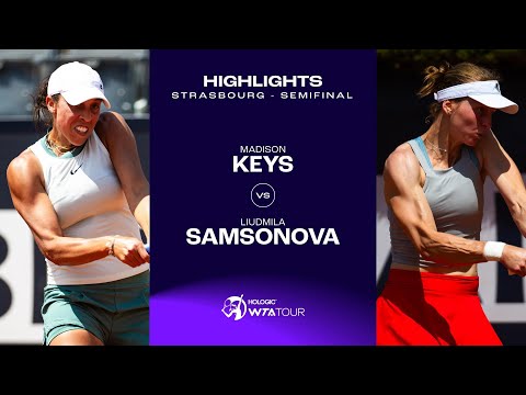 Madison Keys vs. Liudmila Samsonova | 2024 Strasbourg Semifinal | WTA Match Highlights