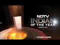 जल्द आ रहा है: NDTV Indian Of The Year