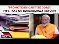 PM Modi News | PM Modi: Bureaucracy Needs To Change, Promotions Cannot Be Target