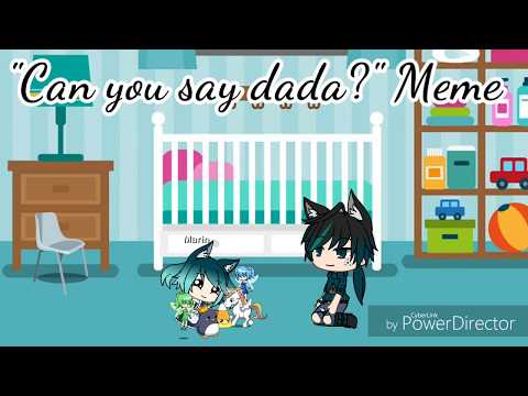 "Can you say Dada?" Meme///(Clue vid)