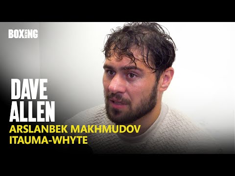 Dave Allen Breaks Down Arslanbek Makhmudov Fight