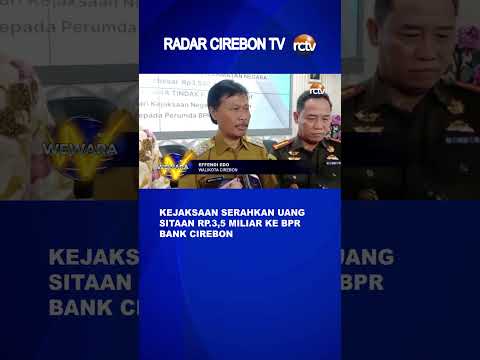 Kejaksaan Serahkan Uang Sitaan Rp.3,5 Miliar ke BPR Bank Cirebon