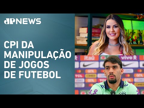 Deolane Bezerra e Lucas Paquetá são convocados para depor em Comissão