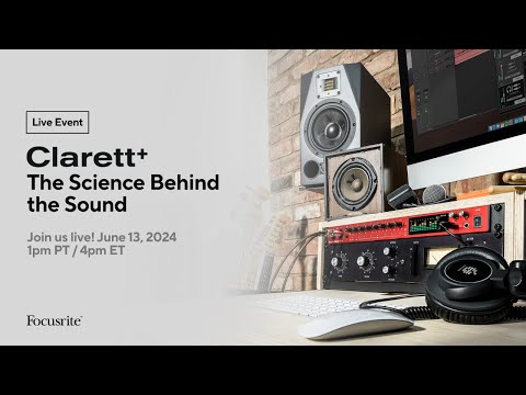 Clarett+ - The Science Behind The Sound