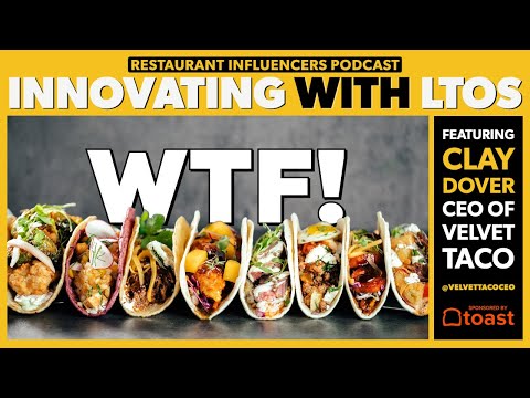 CLAY DOVER of Velvet Taco on Building Brand Loyalty with LTOs (Restaurant Influencers - RI028)