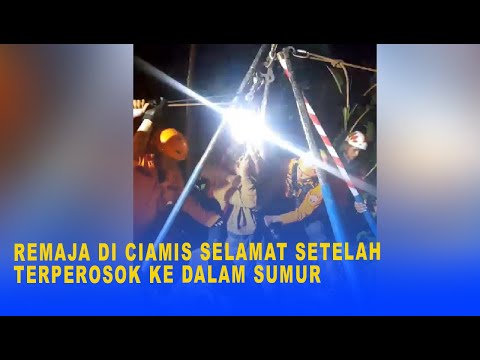 REMAJA DI CIAMIS SELAMAT SETELAH TERPEROSOK KE DALAM SUMUR