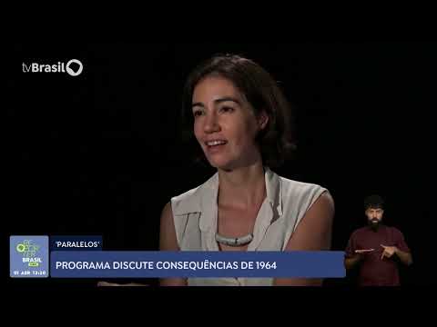 Paralelos: programa da TV Brasil discute consequências de 1964