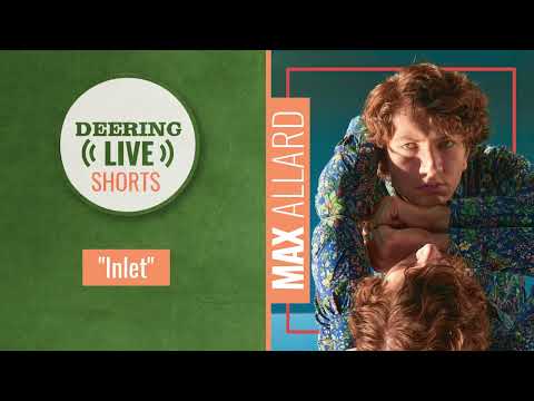 Max Allard | Deering Live Shorts | "Inlet"