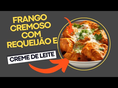 Frango Cremoso Com Requeijão e Creme de Leite - Receita Completa! 😍🍗