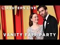 LIVE: Interviews with the stars at the Vanity Fair party | REUTERS