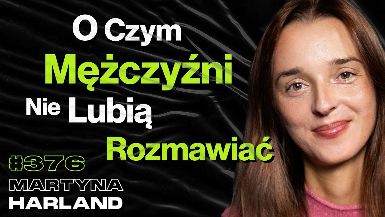 #376 Czy Mężczyźni Są Bardziej Narażeni Na Odrzucenie? Jak Uwolnić Się Od Wstydu? - Martyna Harland