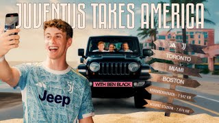 Juventus Takes Over America 🇺🇸?? With @BenBlack10  | TORONT· · MIAM· · BOSTO· · NEW YORK