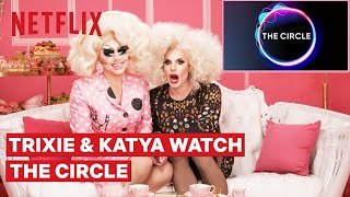 Drag Queens Trixie Mattel and Katya React to The Circle | I Like to Watch | Netflix