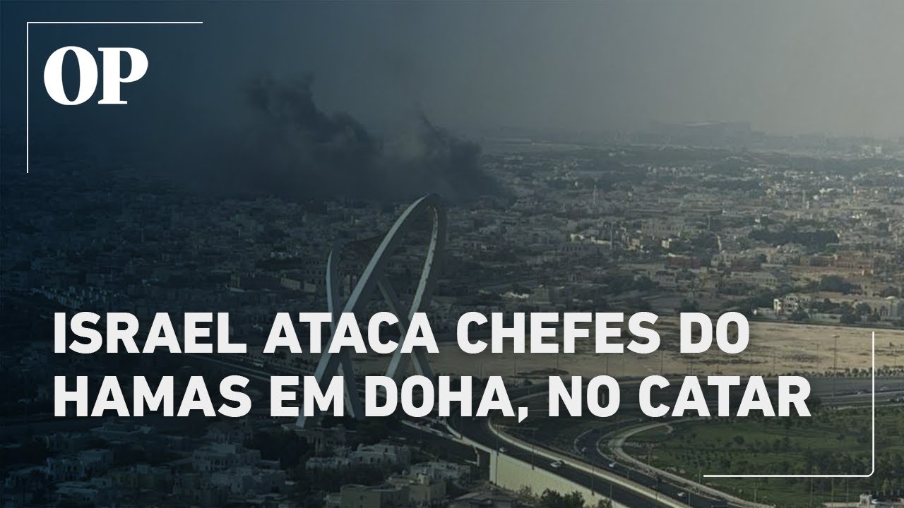 Israel bombardeia Doha, no Catar, e alega que tinha como alvos chefes do Hamas que estavam no local