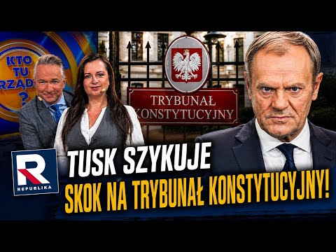 TUSK SZYKUJE SKOK NA TRYBUNAŁ KONSTYTUCYJNY! Przejęcie siłą przed wyborami? | Kto tu rządzi
