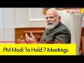PM Modi To Hold 7 Meetings | Agenda for 100 Days Program | NewsX