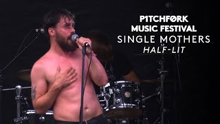 Single Mothers perform &quot;Half-Lit&quot; - Pitchfork Music Festival 2015