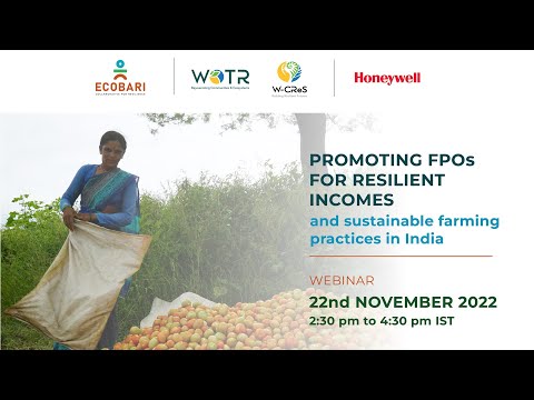 WOTR's webinar on 'Promoting FPOs for resilient incomes and sustainable farming practices in India'