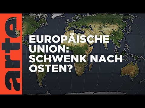 Europäische Union: Schwenk nach Osten? | Mit offenen Karten | ARTE