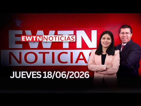 EWTN Noticias | Jueves 18 de junio 2026 | Programa completo