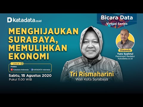 Bicara Data Bersama Tri Rismaharini: Menghijaukan Surabaya, Memulihkan Ekonomi | Katadata Indonesia