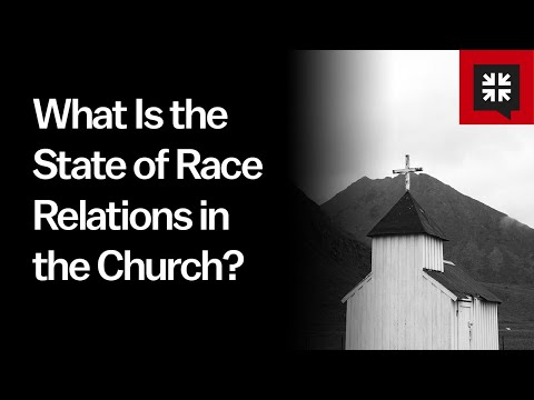 What Is the State of Race Relations in the Church? // Ask Pastor John
