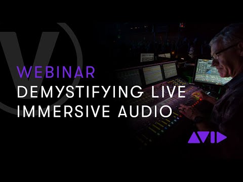 WEBINAR: Live Sound Solutions — Demystifying Live Immersive Audio